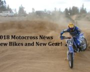 2018 Motocross Bikes and Gear!